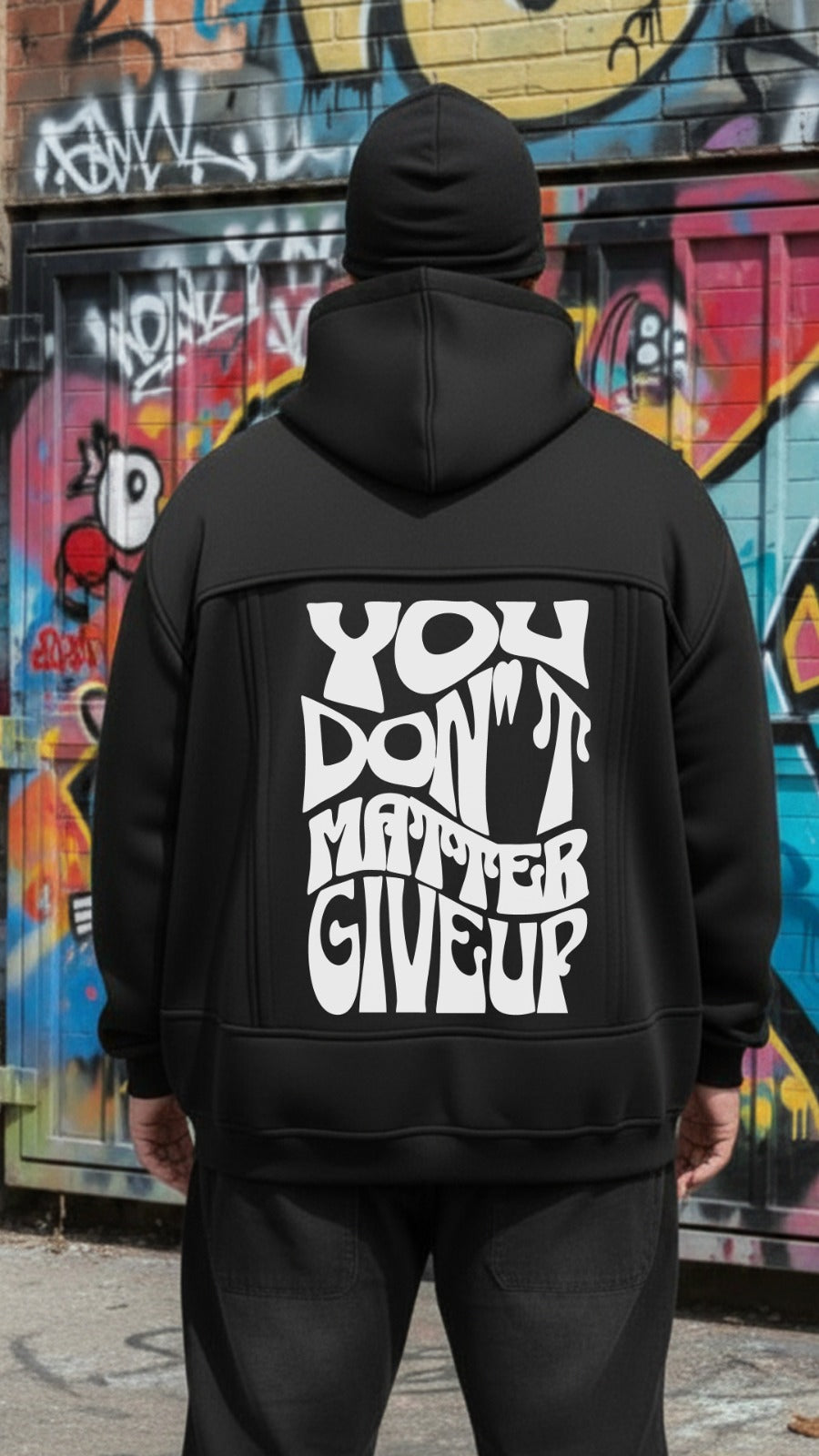 YOU DONT MATTER GIVE UP